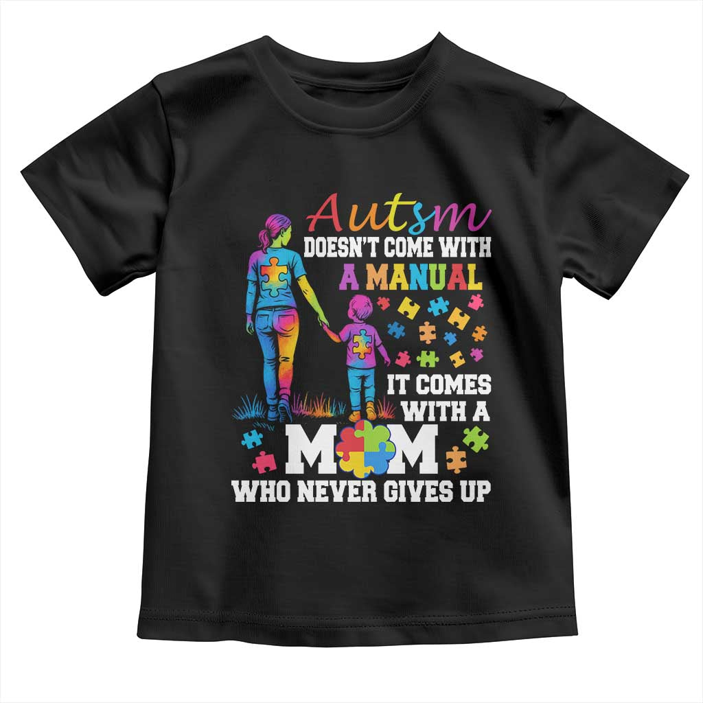 Autism Mom Toddler T Shirt Who Never Gives Up Family Support Autistic TS02 Black Print Your Wear