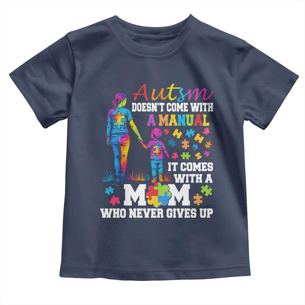 Autism Mom Toddler T Shirt Who Never Gives Up Family Support Autistic TS02 Navy Print Your Wear