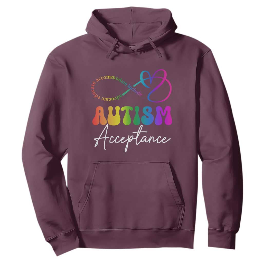 Autism Acceptance Hoodie Advocate Educate Accomodate Include Rainbow Infinity Symbol TS02 Maroon Print Your Wear