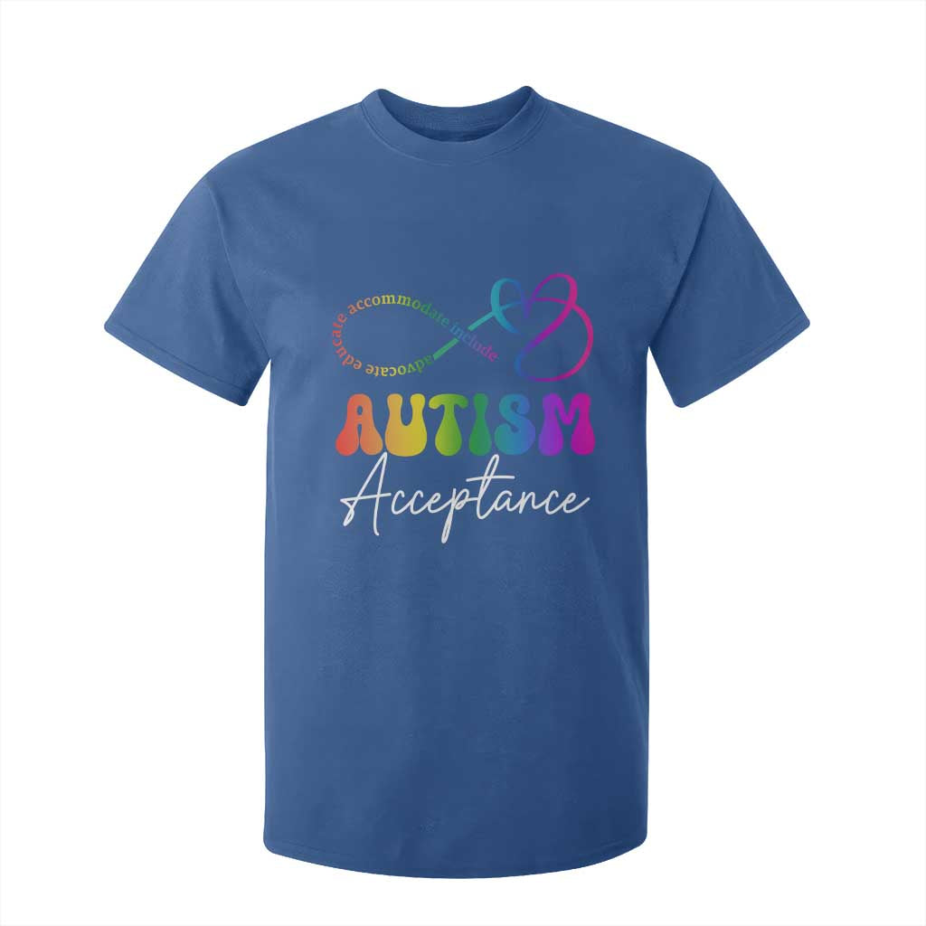 Autism Acceptance T Shirt For Kid Advocate Educate Accomodate Include Rainbow Infinity Symbol TS02 Royal Blue Print Your Wear