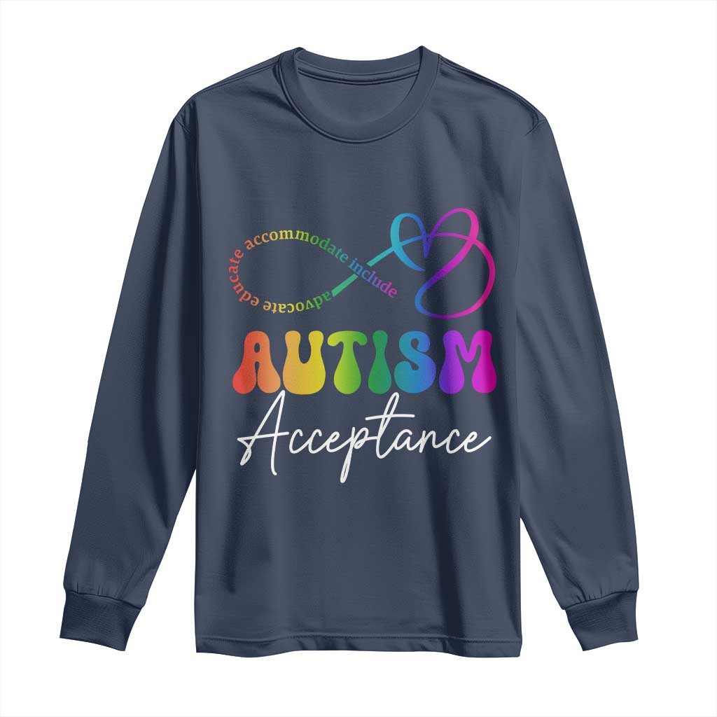 Autism Acceptance Long Sleeve Shirt Advocate Educate Accomodate Include Rainbow Infinity Symbol TS02 Navy Print Your Wear