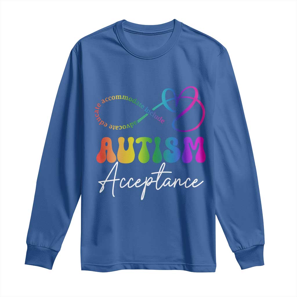 Autism Acceptance Long Sleeve Shirt Advocate Educate Accomodate Include Rainbow Infinity Symbol TS02 Royal Blue Print Your Wear