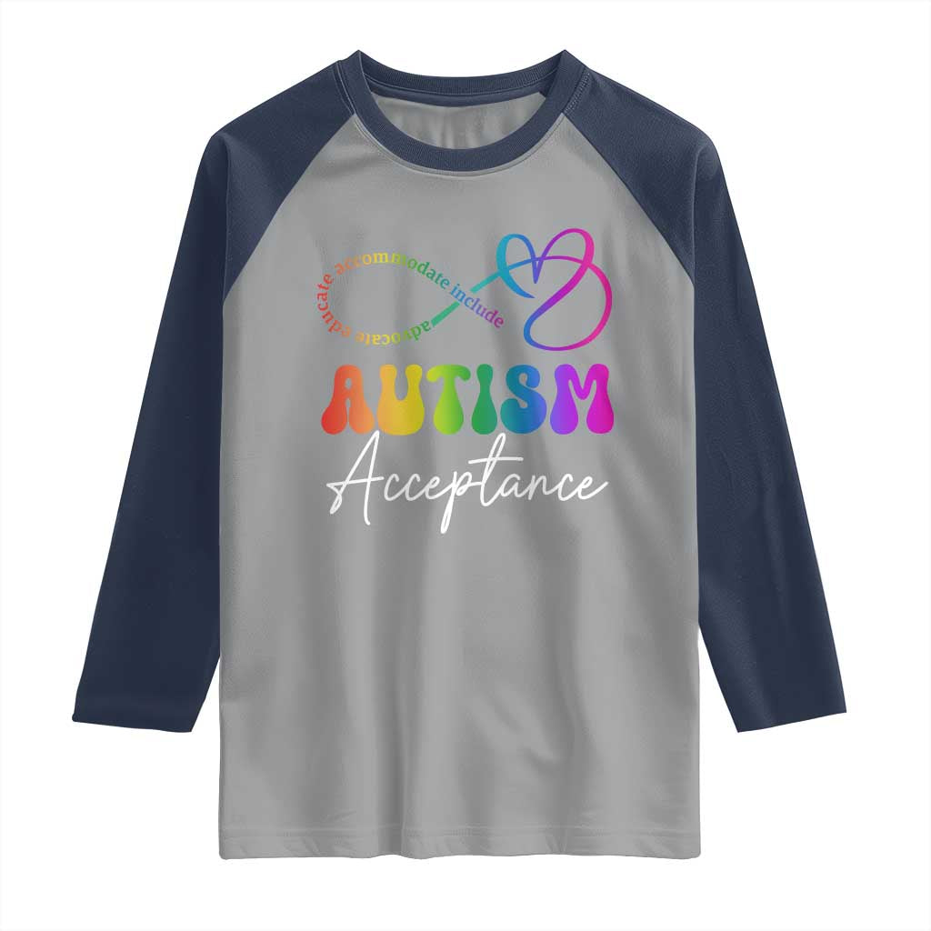 Autism Acceptance Raglan Shirt Advocate Educate Accomodate Include Rainbow Infinity Symbol TS02 Sport Gray Navy Print Your Wear