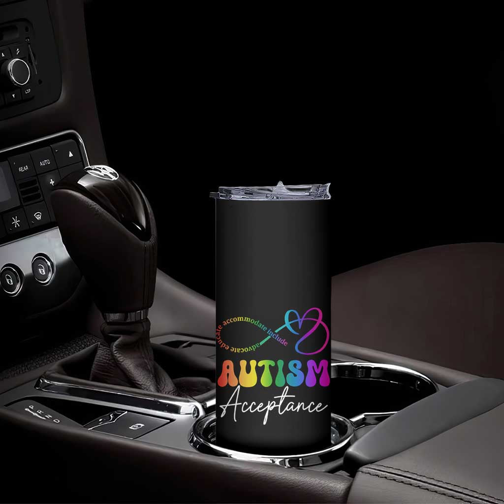 Autism Acceptance Skinny Tumbler Advocate Educate Accomodate Include Rainbow Infinity Symbol TS02 Print Your Wear