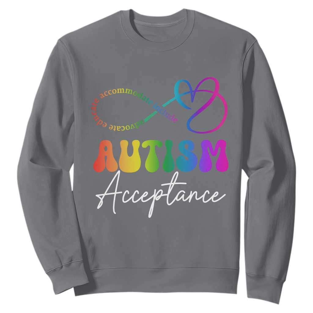 Autism Acceptance Sweatshirt Advocate Educate Accomodate Include Rainbow Infinity Symbol TS02 Charcoal Print Your Wear