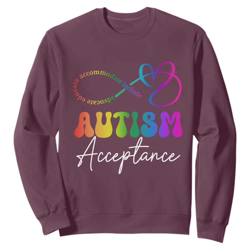 Autism Acceptance Sweatshirt Advocate Educate Accomodate Include Rainbow Infinity Symbol TS02 Maroon Print Your Wear