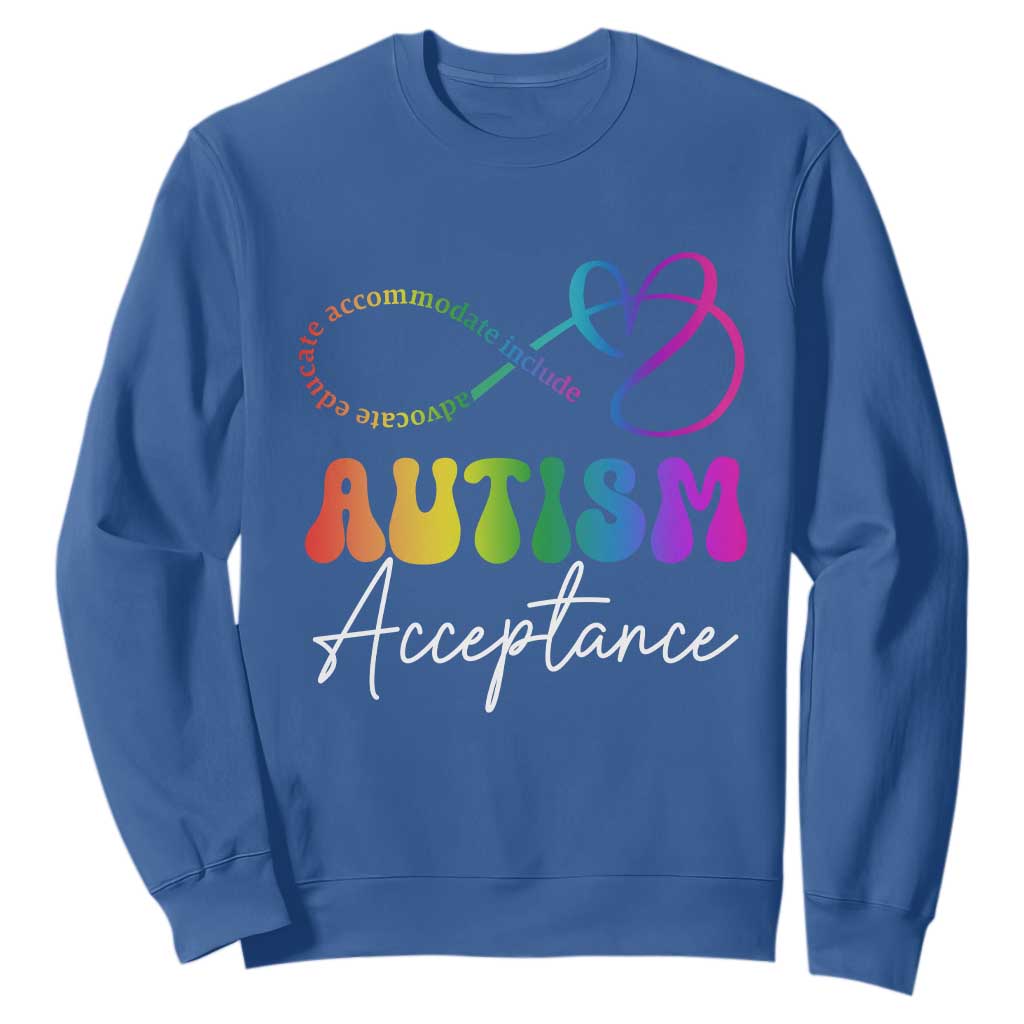 Autism Acceptance Sweatshirt Advocate Educate Accomodate Include Rainbow Infinity Symbol TS02 Royal Blue Print Your Wear