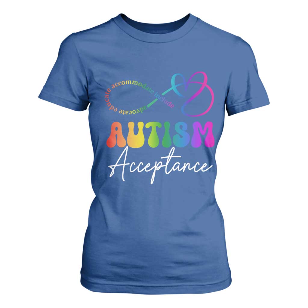 Autism Acceptance T Shirt For Women Advocate Educate Accomodate Include Rainbow Infinity Symbol TS02 Royal Blue Print Your Wear