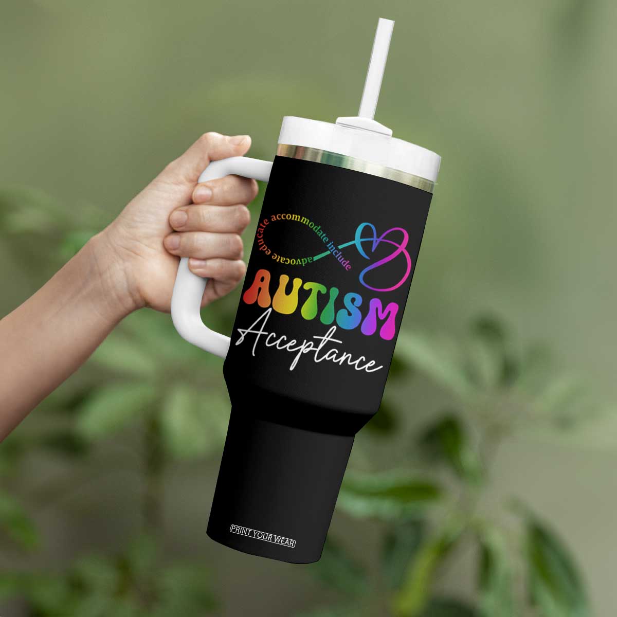 Autism Acceptance Tumbler With Handle Advocate Educate Accomodate Include Rainbow Infinity Symbol TS02 Print Your Wear