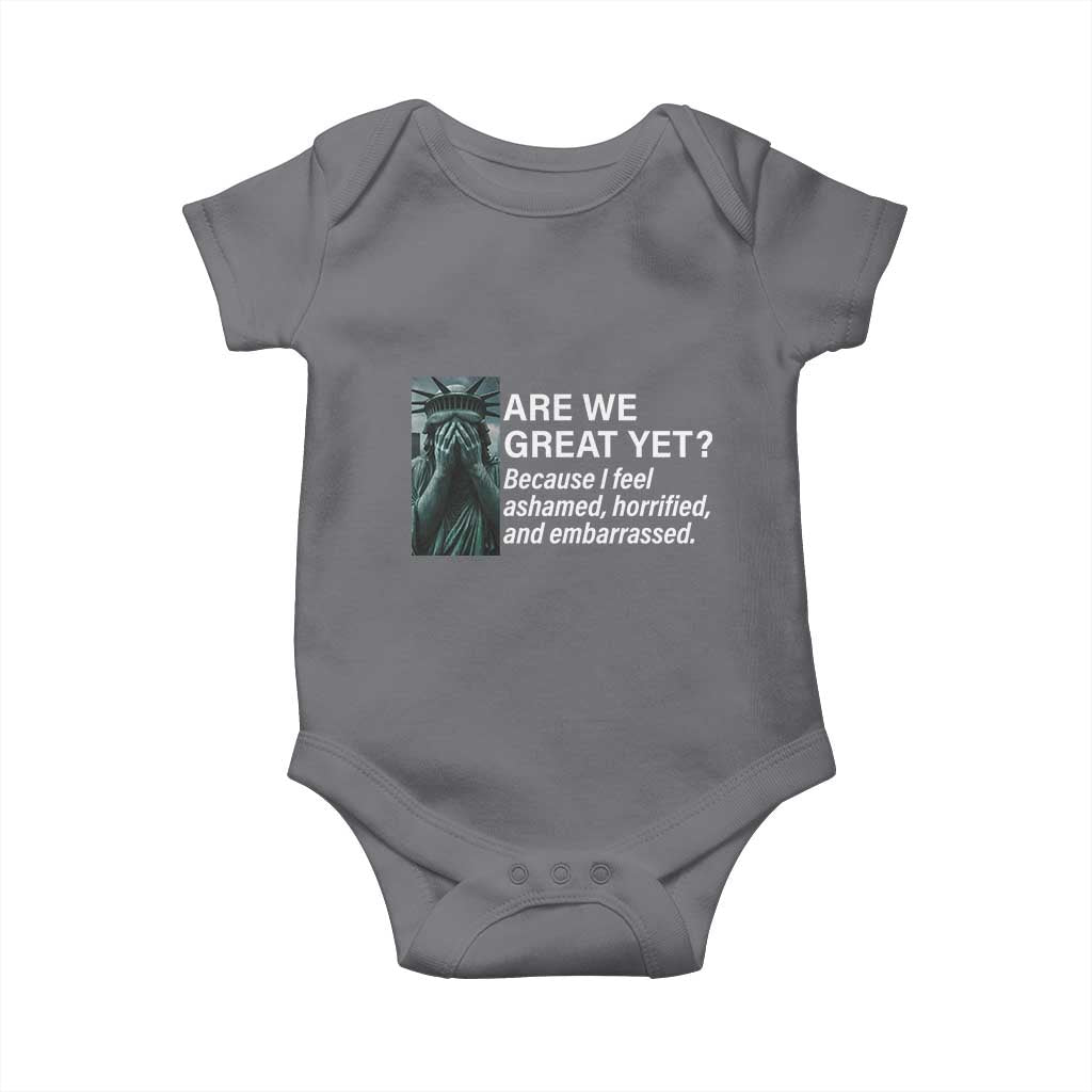 Are We Great Yet Because I Feel Ashamed Baby Onesie Horrified Embarrassed Crying Statue of Liberty TS02 Charcoal Print Your Wear