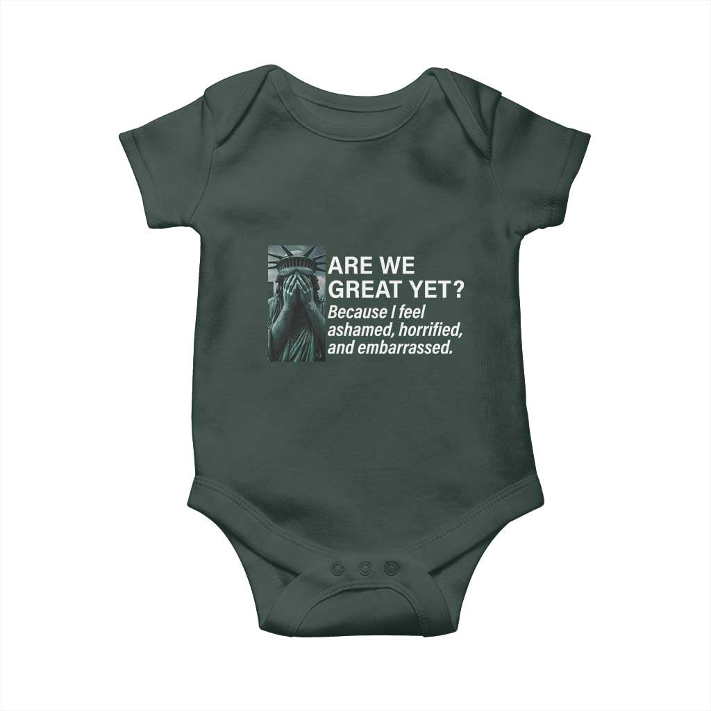 Are We Great Yet Because I Feel Ashamed Baby Onesie Horrified Embarrassed Crying Statue of Liberty TS02 Print Your Wear