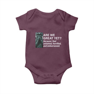 Are We Great Yet Because I Feel Ashamed Baby Onesie Horrified Embarrassed Crying Statue of Liberty TS02 Maroon Print Your Wear