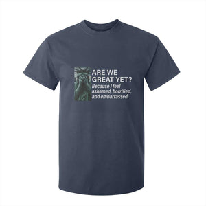 Are We Great Yet Because I Feel Ashamed T Shirt For Kid Horrified Embarrassed Crying Statue of Liberty TS02 Navy Print Your Wear