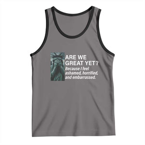 Are We Great Yet Because I Feel Ashamed Tank Top Horrified Embarrassed Crying Statue of Liberty TS02 Deep Heather Black Print Your Wear