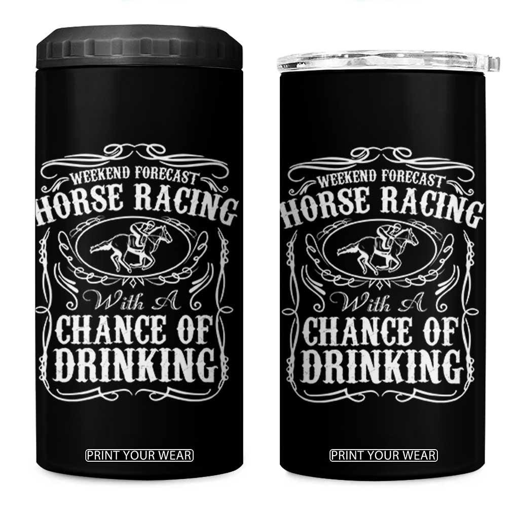Weekend Forecast Horse Racing With A Chance Of Drinking 4 in 1 Can Cooler Tumbler Vintage Liquor Lover Equestrian Graphic TS02 One Size: 16 oz Black Print Your Wear