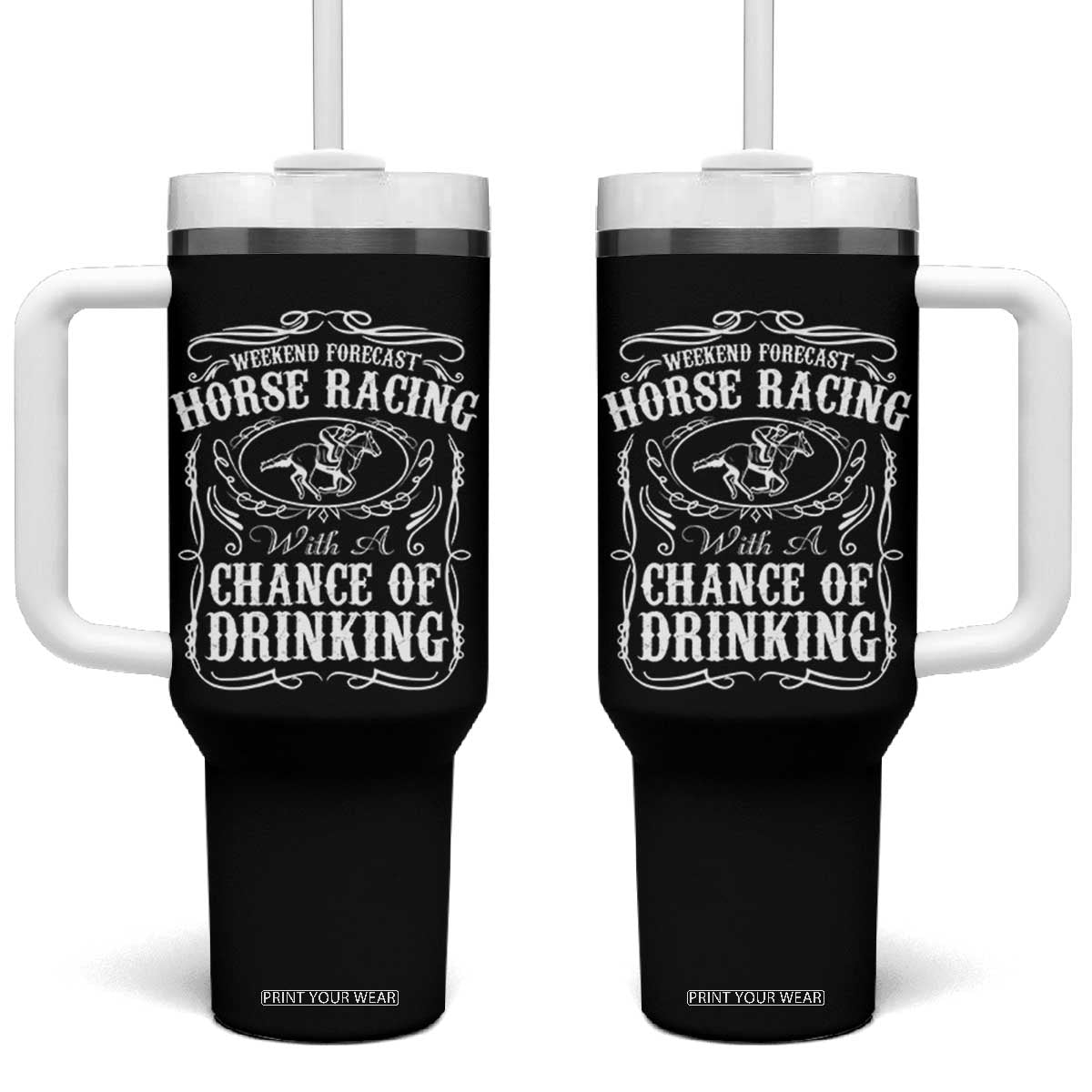 Weekend Forecast Horse Racing With A Chance Of Drinking Tumbler With Handle Vintage Liquor Lover Equestrian Graphic TS02 One Size: 40 oz Black Print Your Wear
