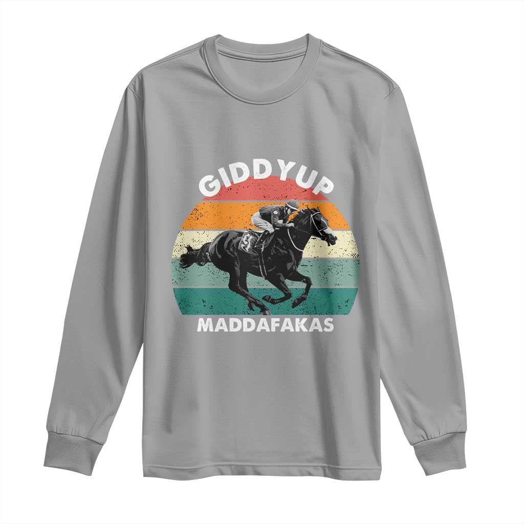 Giddy Up Madafakas Retro Sunset Horse Racing Long Sleeve Shirt Funny Sarcastic Equestrian Jockey Vintage 70s TS02 Sport Gray Print Your Wear
