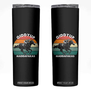 Giddy Up Madafakas Retro Sunset Horse Racing Skinny Tumbler Funny Sarcastic Equestrian Jockey Vintage 70s TS02 Black Print Your Wear