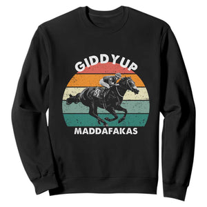 Giddy Up Madafakas Retro Sunset Horse Racing Sweatshirt Funny Sarcastic Equestrian Jockey Vintage 70s TS02 Black Print Your Wear