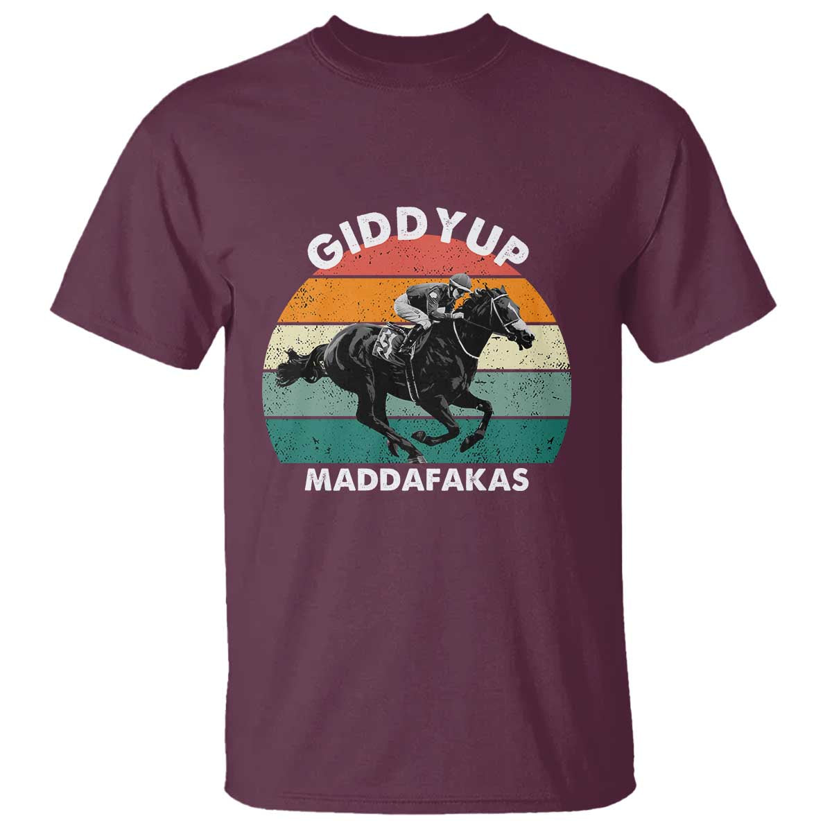 Giddy Up Madafakas Retro Sunset Horse Racing T Shirt Funny Sarcastic Equestrian Jockey Vintage 70s TS02 Maroon Print Your Wear