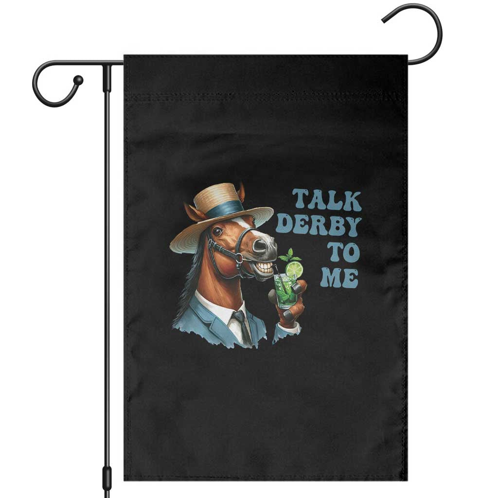 Talk Derby To Me Garden Flag Funny Horse Racing KY Racing Day TS02 Black Print Your Wear