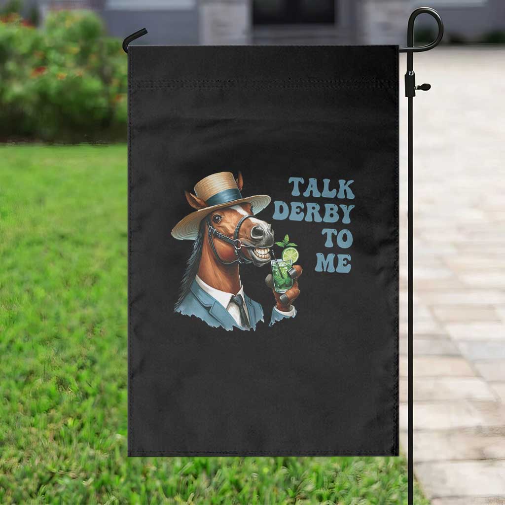 Talk Derby To Me Garden Flag Funny Horse Racing KY Racing Day TS02 Print Your Wear