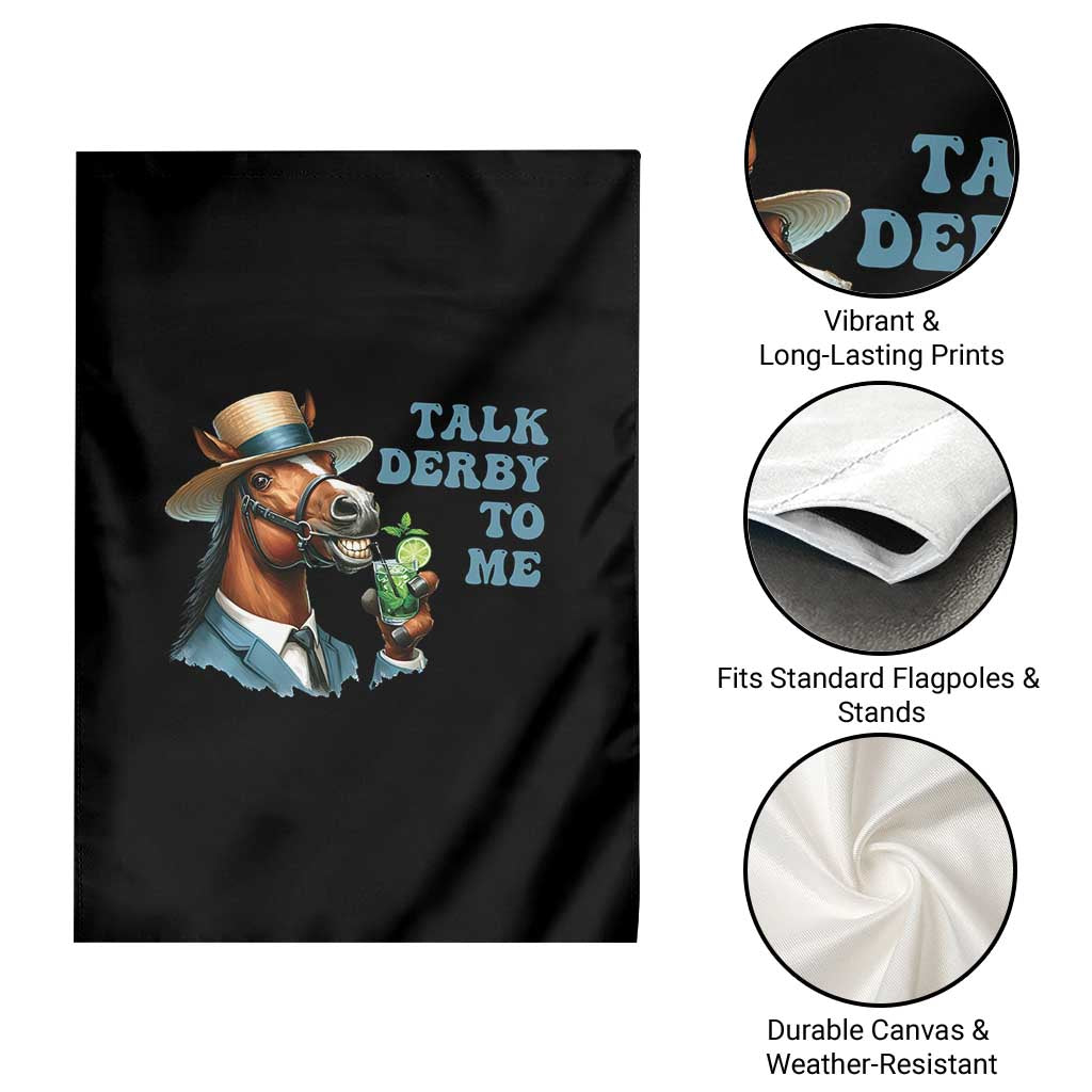 Talk Derby To Me Garden Flag Funny Horse Racing KY Racing Day TS02 Print Your Wear