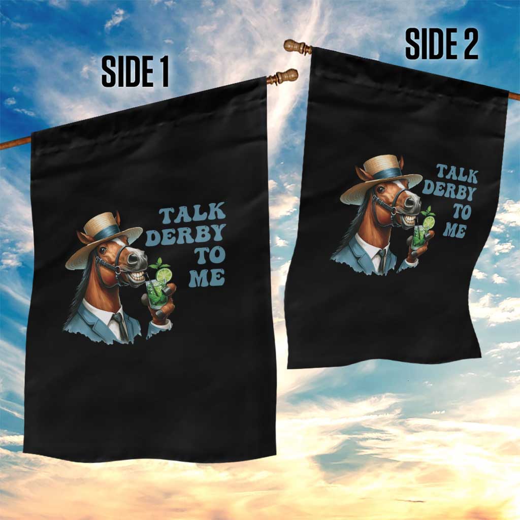 Talk Derby To Me Garden Flag Funny Horse Racing KY Racing Day TS02 Print Your Wear