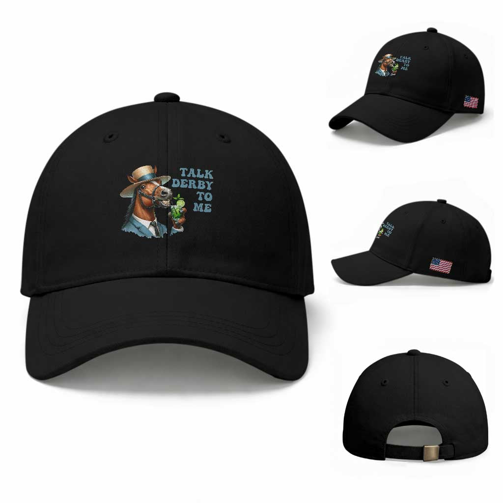 Talk Derby To Me Baseball Cap Funny Horse Racing KY Racing Day TS02 Baseball Cap Universal Fit Black Print Your Wear