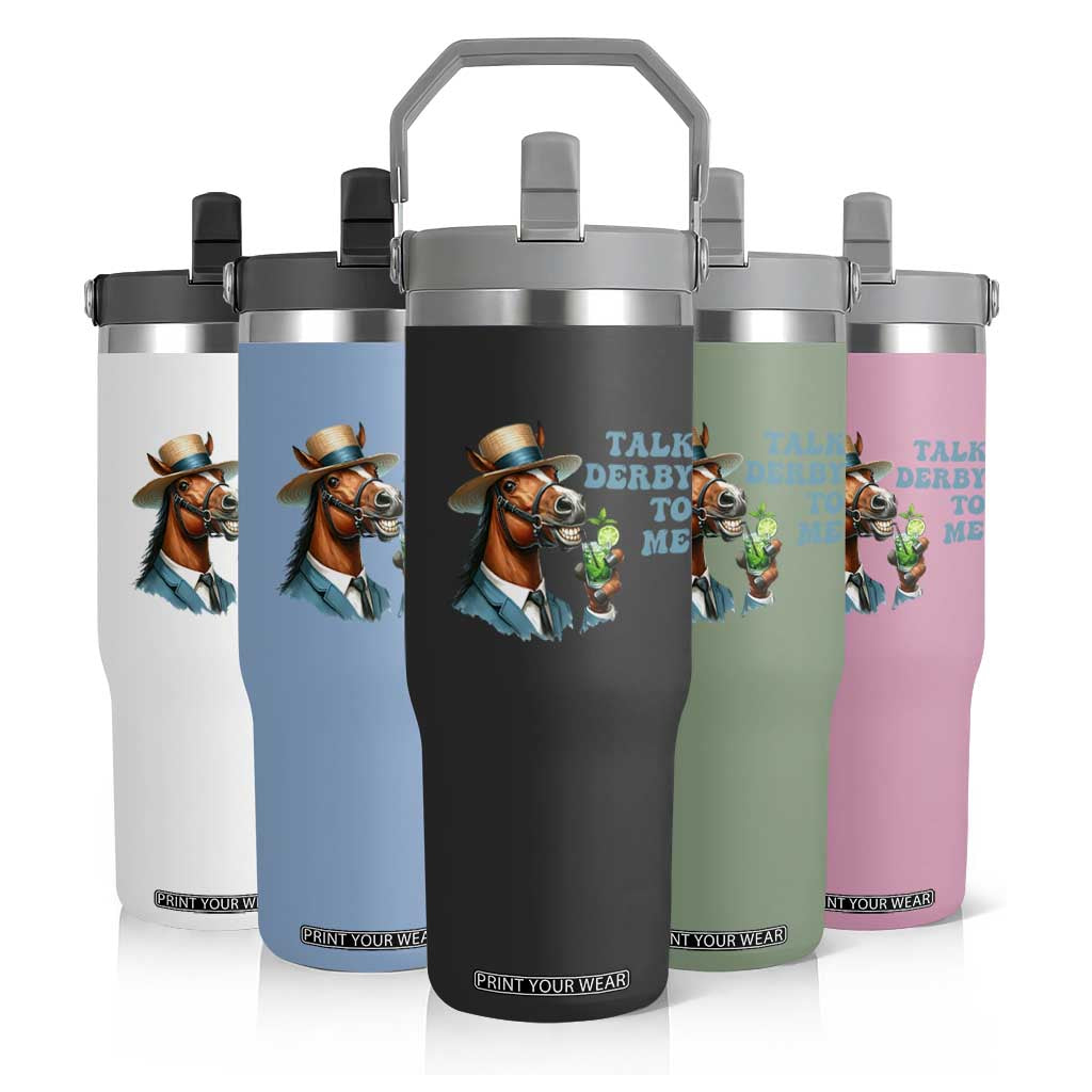 Talk Derby To Me Flip Straw Tumbler Funny Horse Racing KY Racing Day TS02 Print Your Wear
