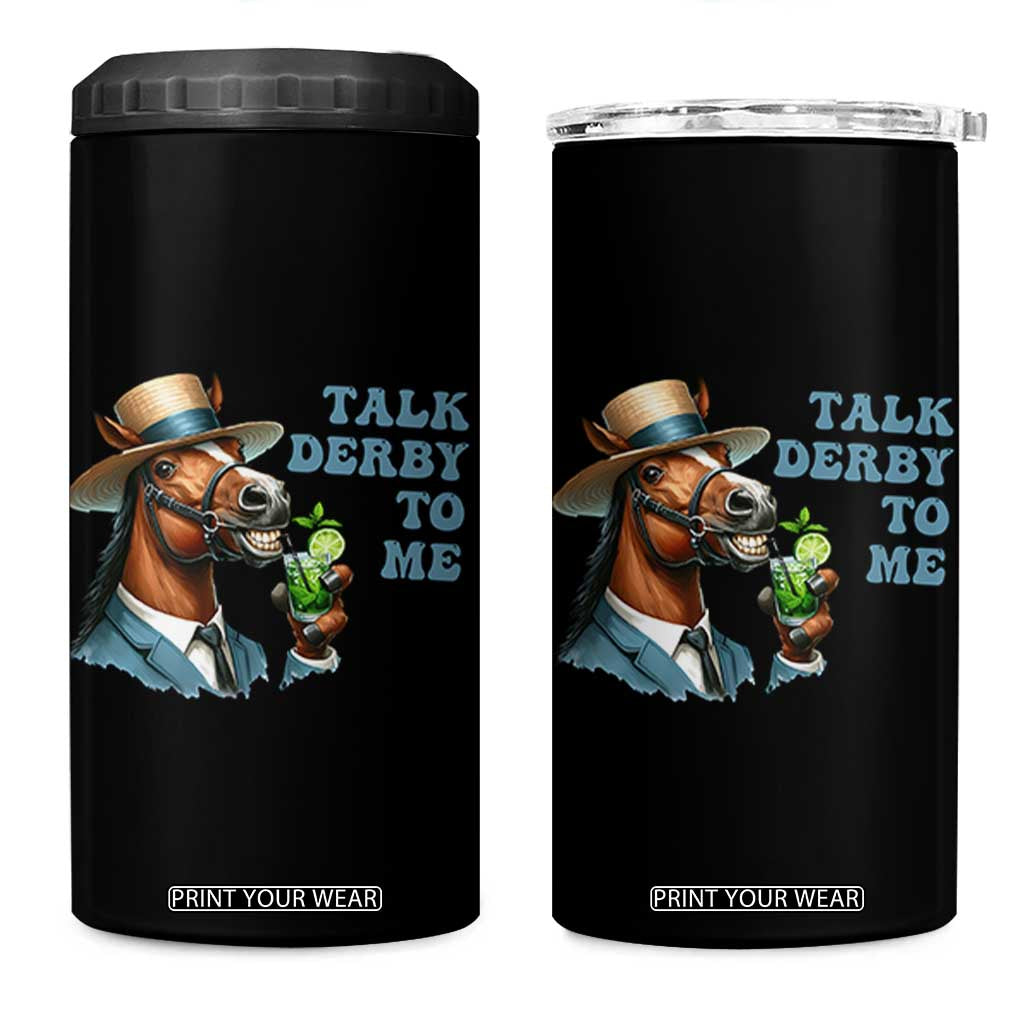 Talk Derby To Me 4 in 1 Can Cooler Tumbler Funny Horse Racing KY Racing Day TS02 One Size: 16 oz Black Print Your Wear