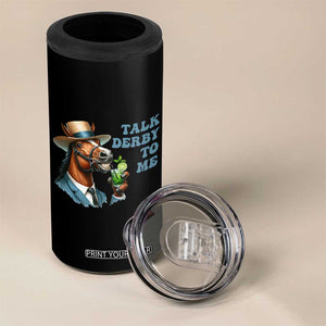 Talk Derby To Me 4 in 1 Can Cooler Tumbler Funny Horse Racing KY Racing Day TS02 Print Your Wear