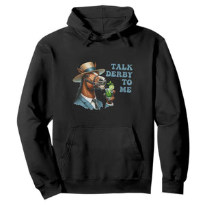 Talk Derby To Me Hoodie Funny Horse Racing KY Racing Day TS02 Black Print Your Wear