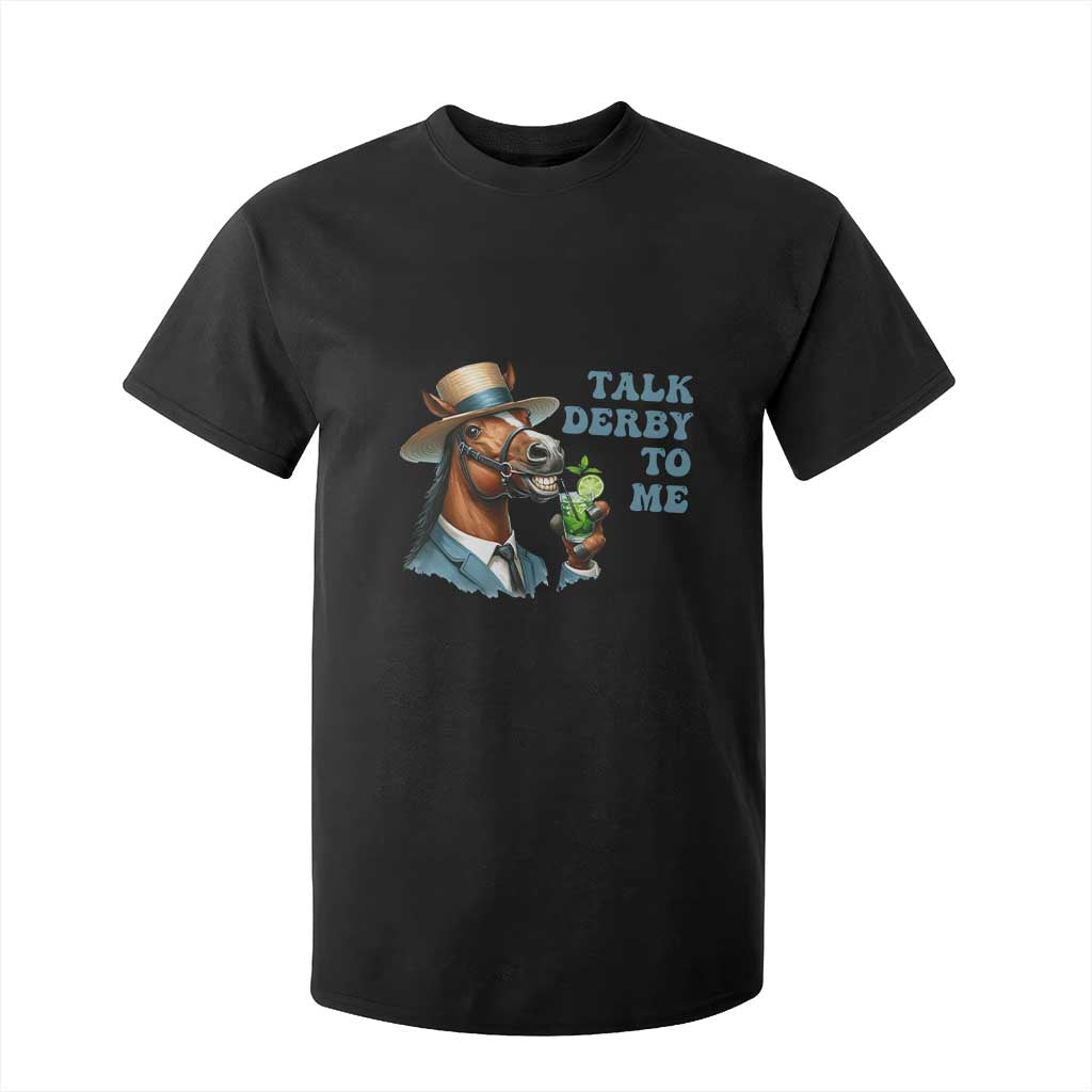 Talk Derby To Me T Shirt For Kid Funny Horse Racing KY Racing Day TS02 Black Print Your Wear