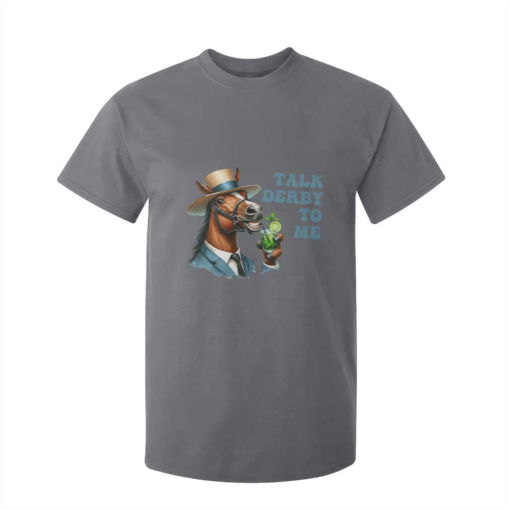 Talk Derby To Me T Shirt For Kid Funny Horse Racing KY Racing Day TS02 Charcoal Print Your Wear