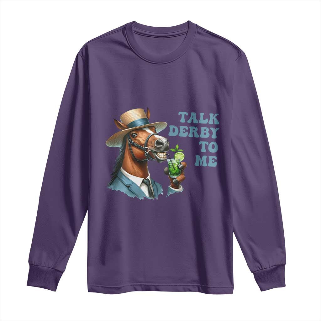 Talk Derby To Me Long Sleeve Shirt Funny Horse Racing KY Racing Day TS02 Purple Print Your Wear