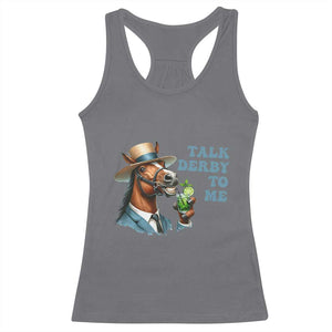 Talk Derby To Me Racerback Tank Top Funny Horse Racing KY Racing Day TS02 Charcoal Print Your Wear