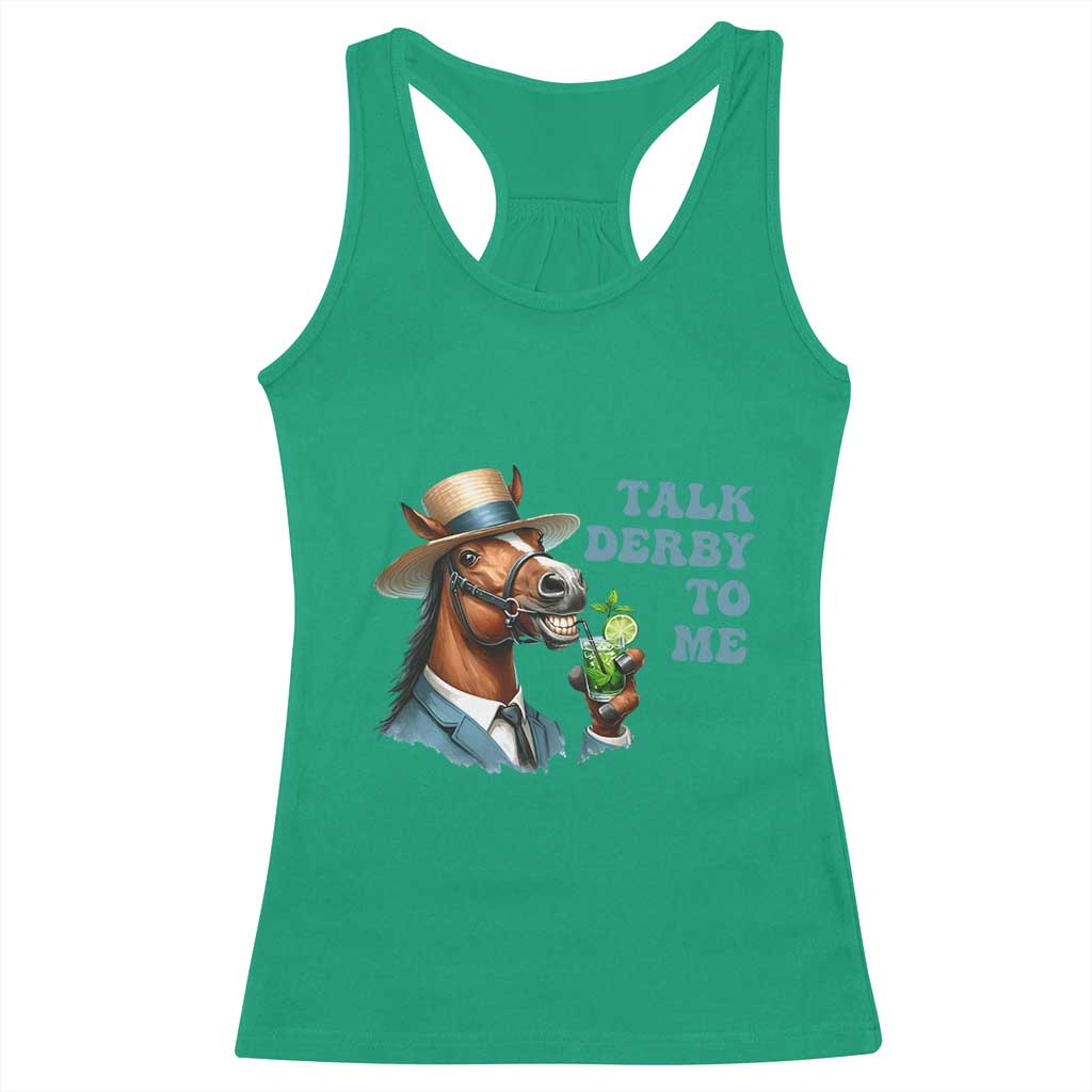Talk Derby To Me Racerback Tank Top Funny Horse Racing KY Racing Day TS02 Irish Green Print Your Wear