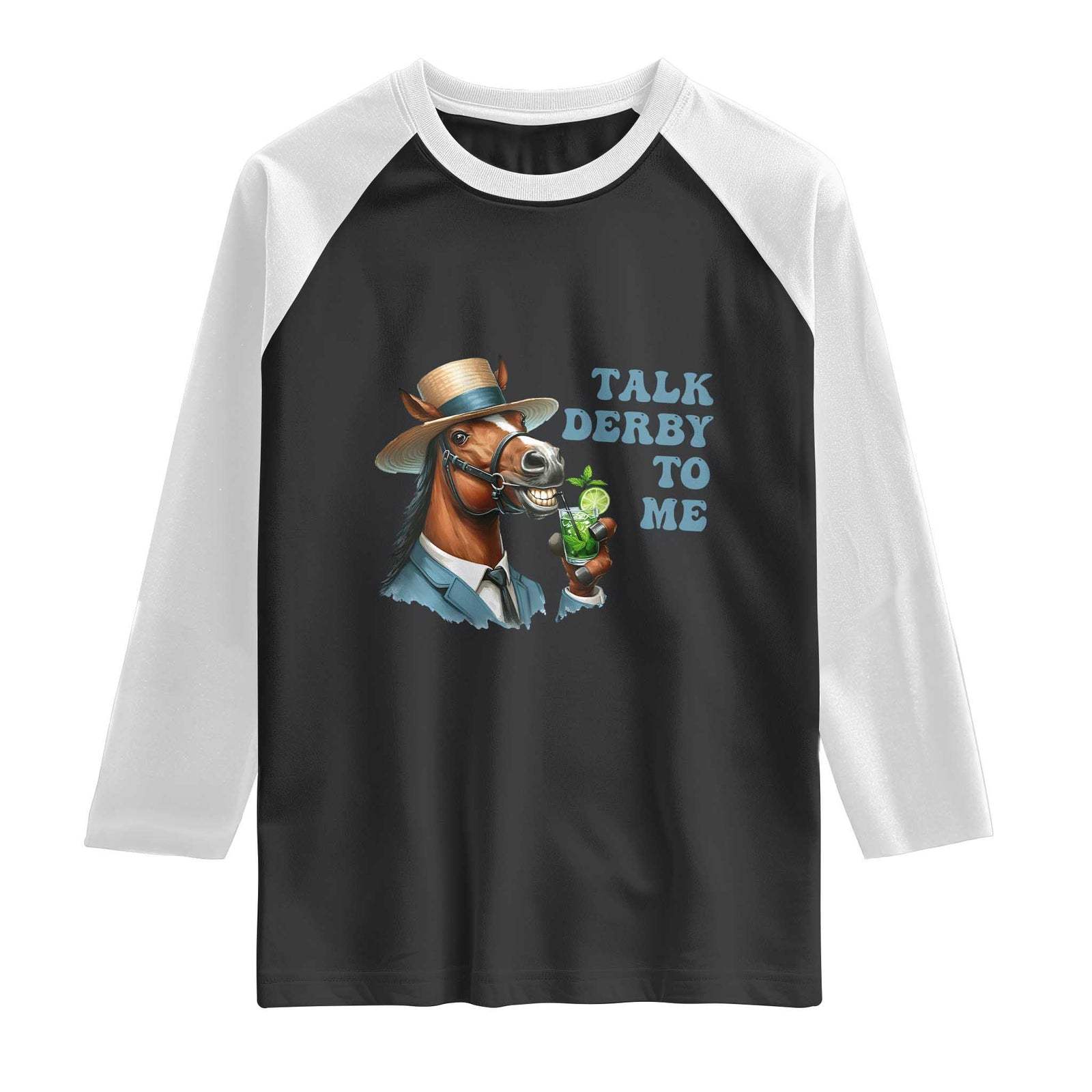 Talk Derby To Me Raglan Shirt Funny Horse Racing KY Racing Day TS02 Black White Print Your Wear