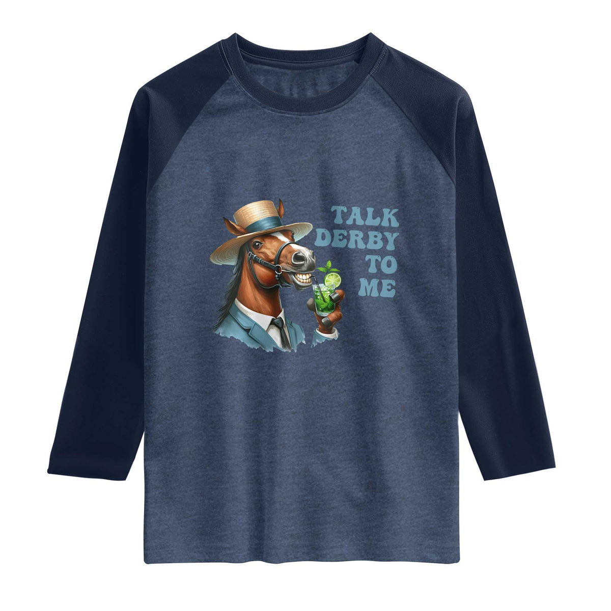 Talk Derby To Me Raglan Shirt Funny Horse Racing KY Racing Day TS02 Heather Denim Navy Print Your Wear