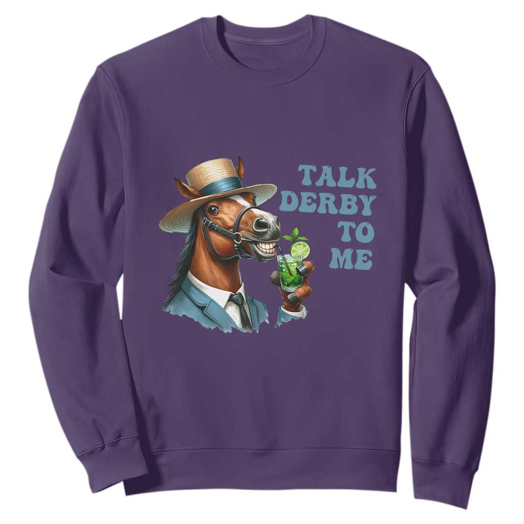 Talk Derby To Me Sweatshirt Funny Horse Racing KY Racing Day TS02 Purple Print Your Wear
