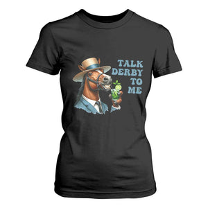 Talk Derby To Me T Shirt For Women Funny Horse Racing KY Racing Day TS02 Black Print Your Wear