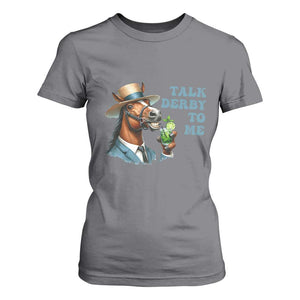 Talk Derby To Me T Shirt For Women Funny Horse Racing KY Racing Day TS02 Charcoal Print Your Wear