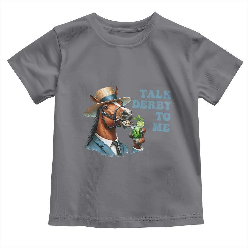 Talk Derby To Me Toddler T Shirt Funny Horse Racing KY Racing Day TS02 Charcoal Print Your Wear