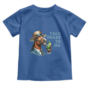 Talk Derby To Me Toddler T Shirt Funny Horse Racing KY Racing Day TS02 Royal Blue Print Your Wear