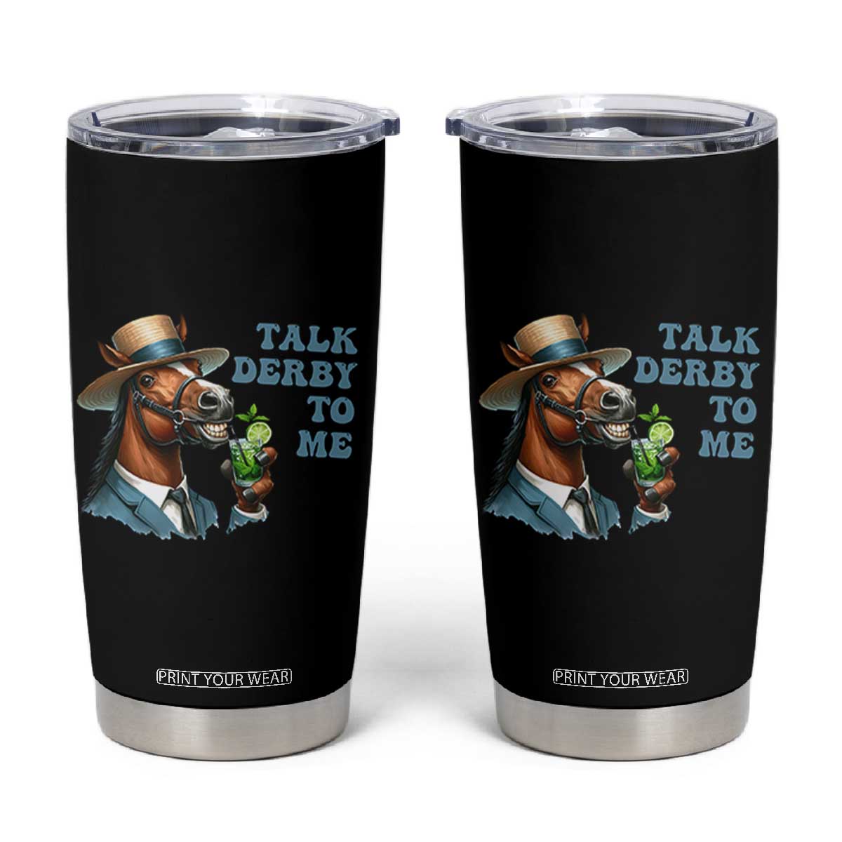 Talk Derby To Me Tumbler Cup Funny Horse Racing KY Racing Day TS02 Black Print Your Wear