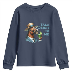 Talk Derby To Me Youth Sweatshirt Funny Horse Racing KY Racing Day TS02 Navy Print Your Wear