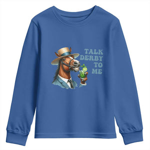 Talk Derby To Me Youth Sweatshirt Funny Horse Racing KY Racing Day TS02 Royal Blue Print Your Wear