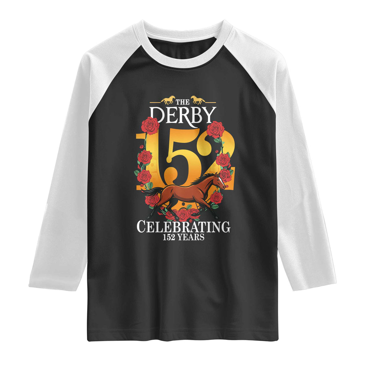Celebrating 152 Years Horse Racing Anniversary Horseshoe Graphic Raglan Shirt Elegant Run Lucky Charm Floral 152nd Anniversary TS02 Black White Print Your Wear