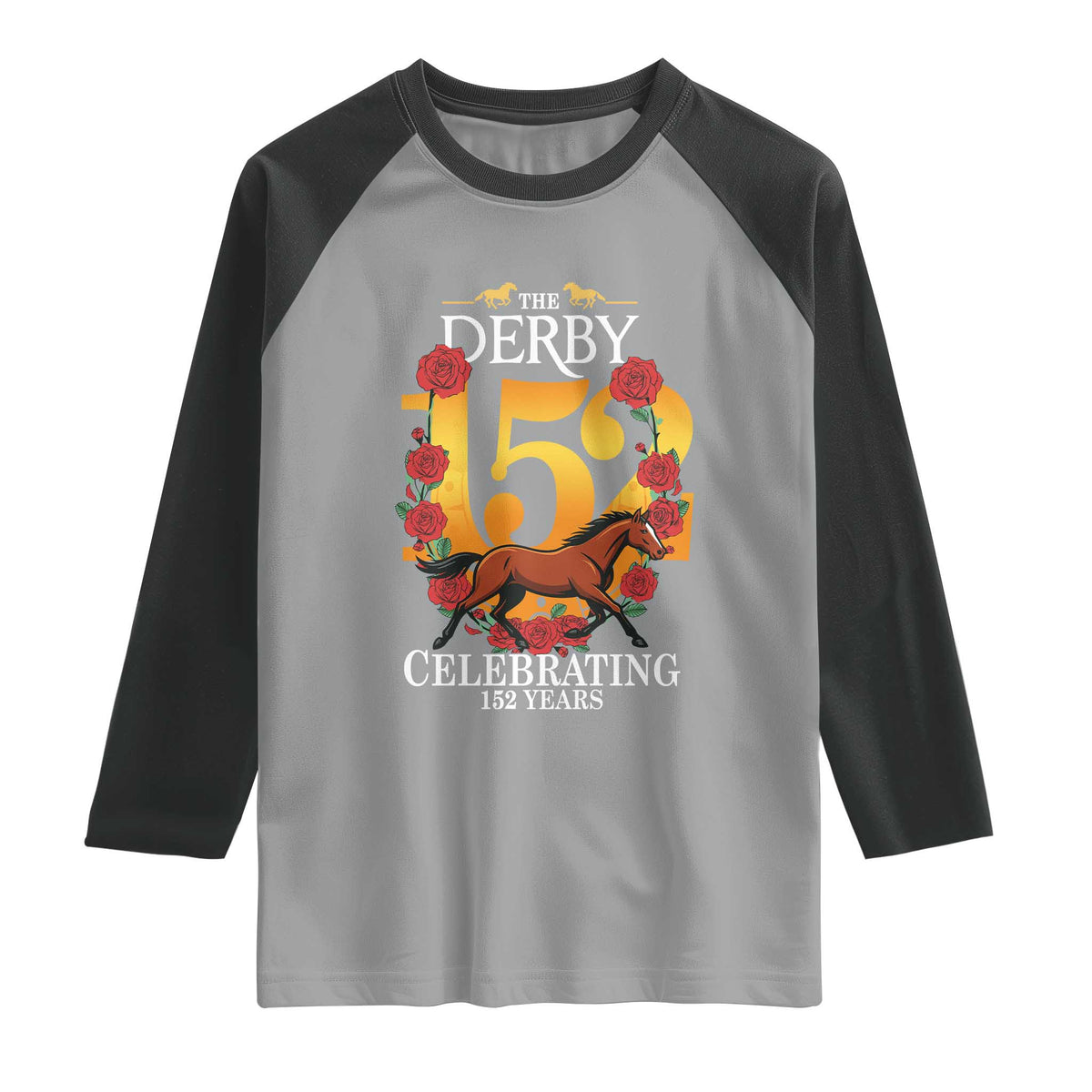 Celebrating 152 Years Horse Racing Anniversary Horseshoe Graphic Raglan Shirt Elegant Run Lucky Charm Floral 152nd Anniversary TS02 Sport Gray Black Print Your Wear